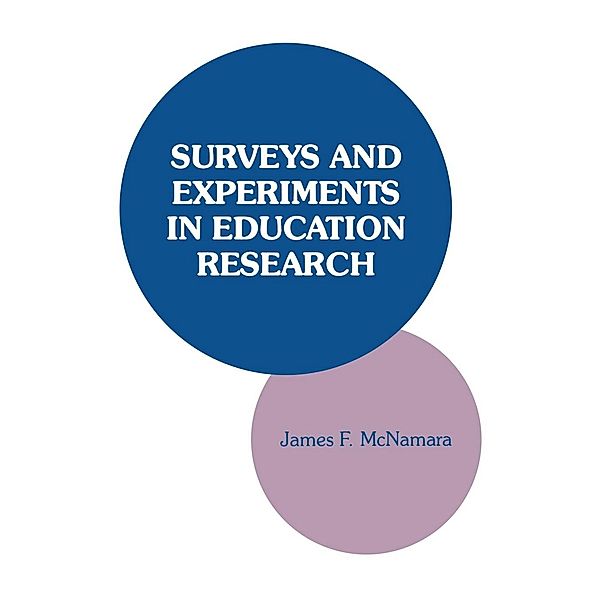 Surveys and Experiments in Education Research, James F. McNamara