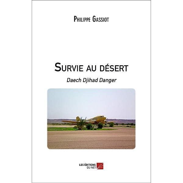 Survie au desert, Gassiot Philippe Gassiot