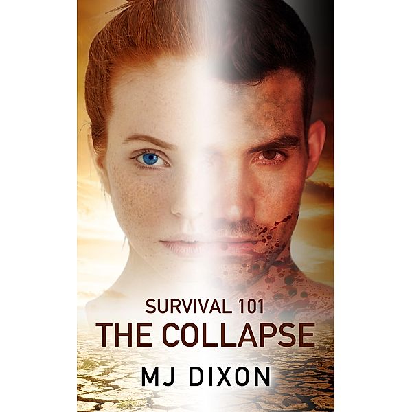 Survival 101: The Collapse (Survival 101 Trilogy, #1) / Survival 101 Trilogy, Mj Dixon