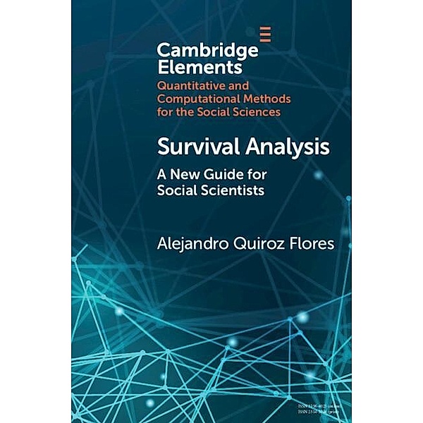 Survival Analysis / Elements in Quantitative and Computational Methods for the Social Sciences, Alejandro Quiroz Flores