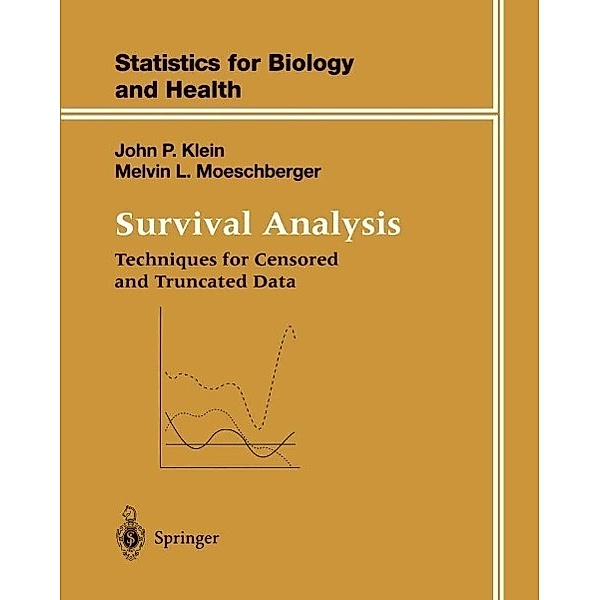 Survival Analysis / Statistics for Biology and Health, John P. Klein, Melvin L. Moeschberger