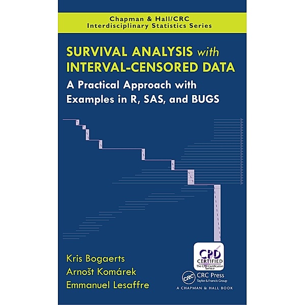 Survival Analysis with Interval-Censored Data, Kris Bogaerts, Arnost Komarek, Emmanuel Lesaffre