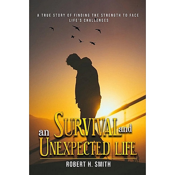 Survival and an Unexpected Life, Robert Smith