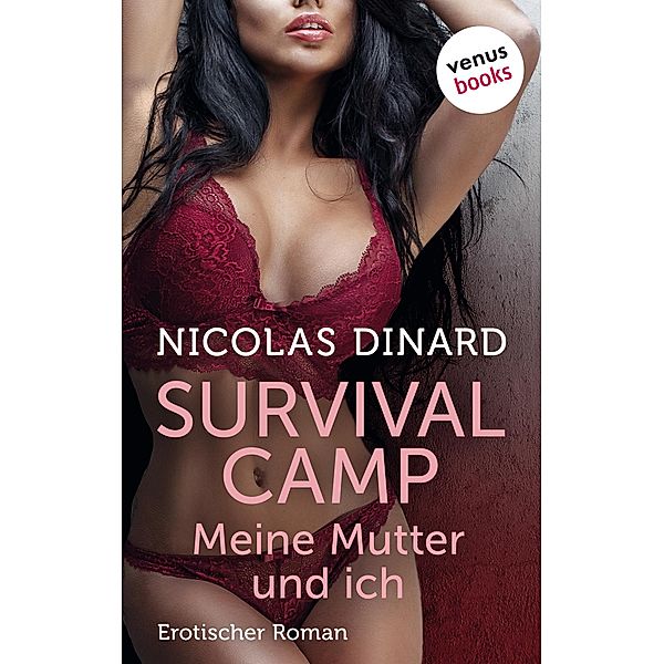 Survival-Camp -  Meine Mutter und ich, Nicolas Dinard