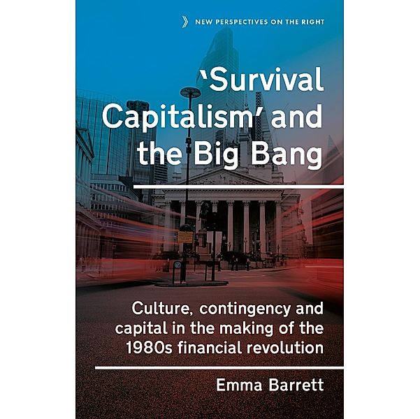 'Survival capitalism' and the Big Bang / New Perspectives on the Right Bd.17, Emma Barrett