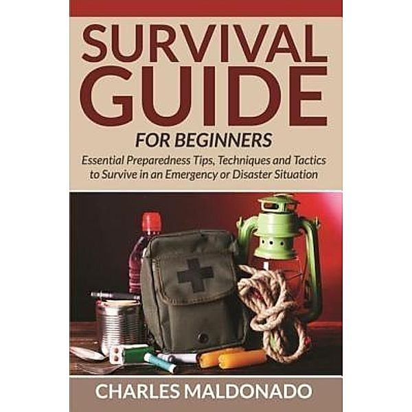 Survival Guide For Beginners / Mihails Konoplovs, Charles Maldonado