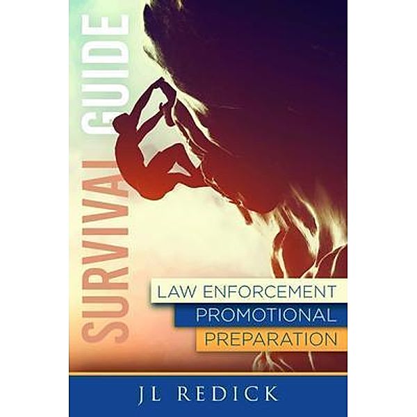 Survival Guide to Law Enforcement Promotional Preparation / Curry Brothers Publishing, Jonni Redick