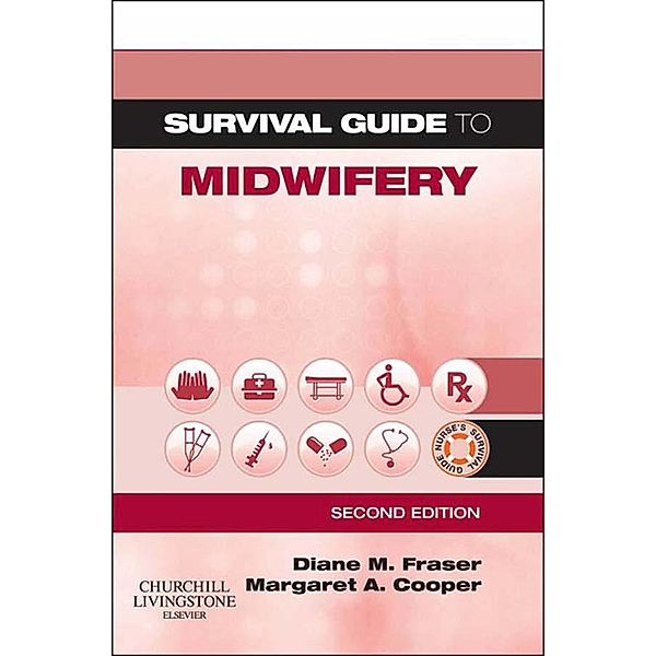 Survival Guide to Midwifery E-Book, Diane M. Fraser, Margaret A. Cooper