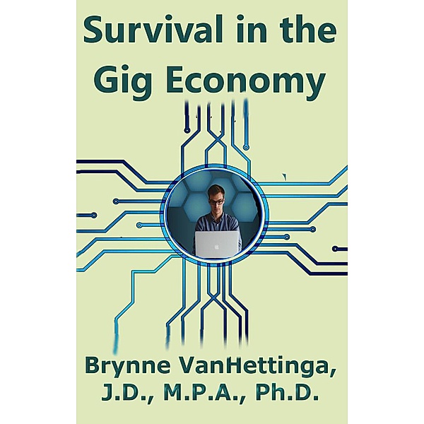 Survival in the Gig Economy, Brynne Vanhettinga