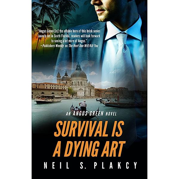 Survival is a Dying Art (Angus Green, #3) / Angus Green, Neil S. Plakcy