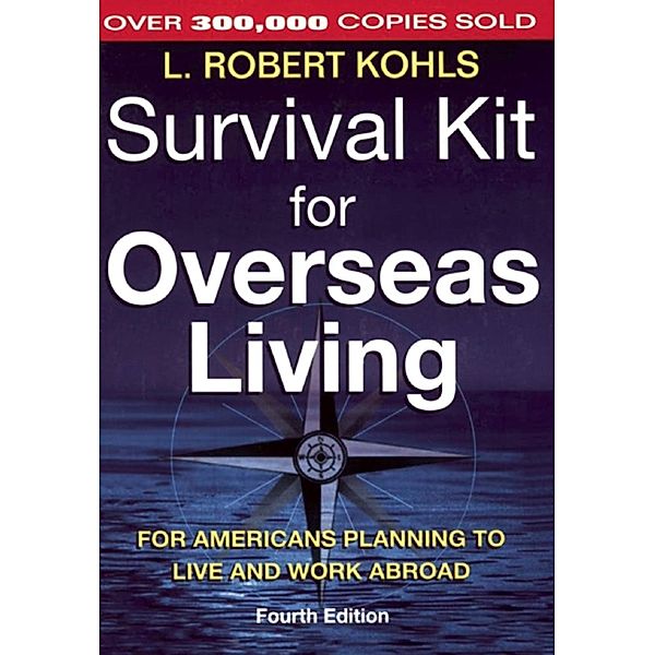 Survival Kit for Overseas Living, L. Robert Kohls