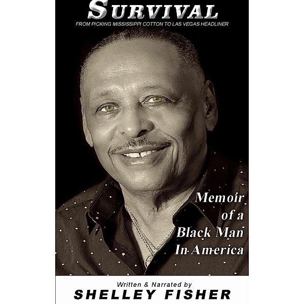 SURVIVAL, Memoir of A Black Man in America, Shelley Fisher