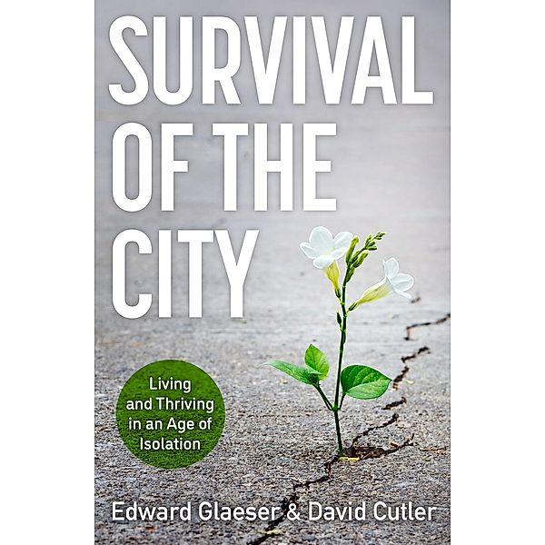 Survival of the City, Edward Glaeser, David Cutler