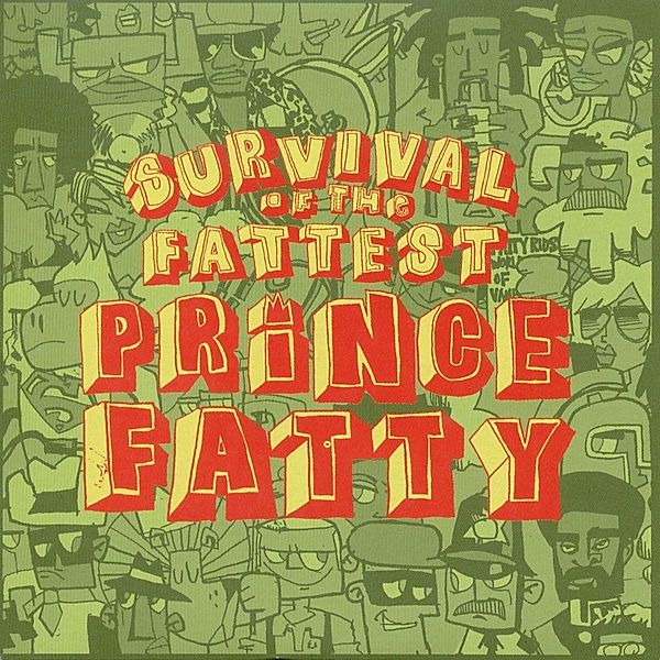 Survival Of The Fattest, Prince Fatty