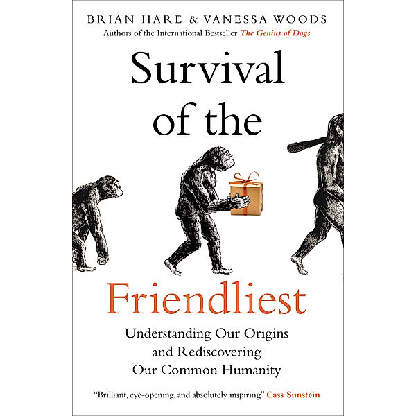 Survival of the Friendliest, Brian Hare, Vanessa Woods