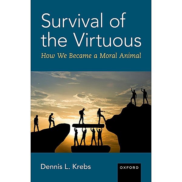 Survival of the Virtuous, Dennis L. Krebs