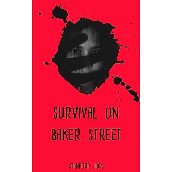 Survival on Baker Street (Baker's Undead, #1) / Baker's Undead, Stanford Jack