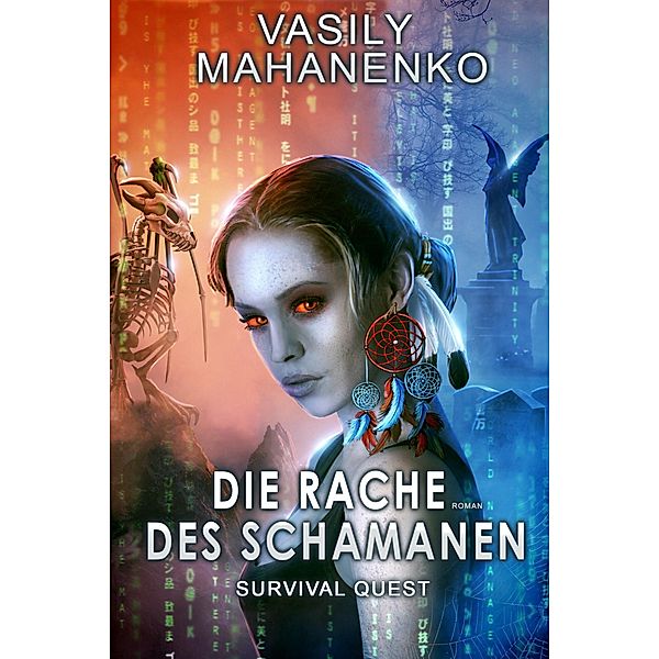 Survival Quest: Die Rache des Schamanen / Survival Quest Bd.6, Vasily Mahanenko