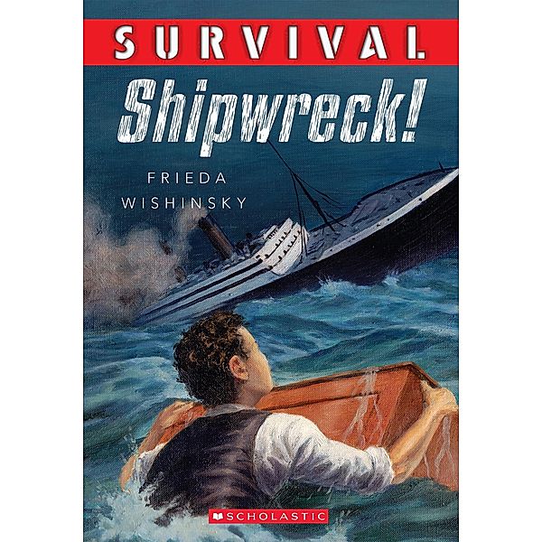 Survival: Shipwreck! / Survival, Frieda Wishinsky