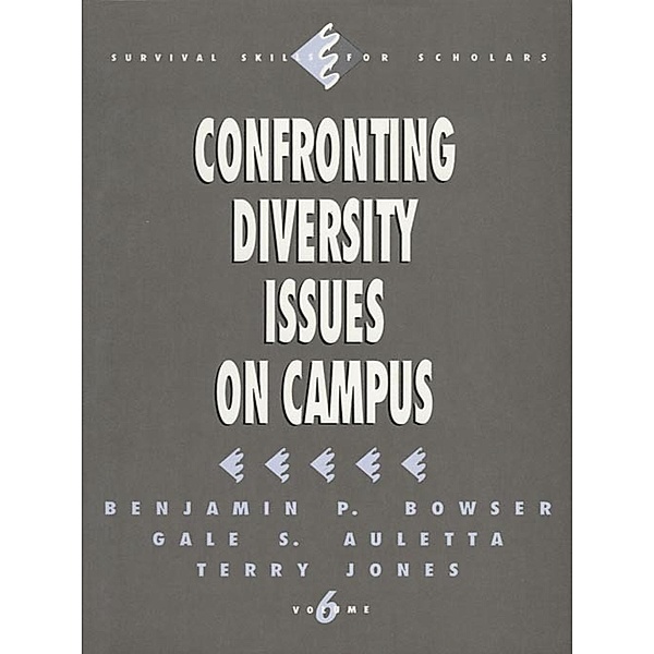 Survival Skills for Scholars: Confronting Diversity Issues on Campus, Terry Jones, Benjamin P. Bowser, Gale S. Auletta