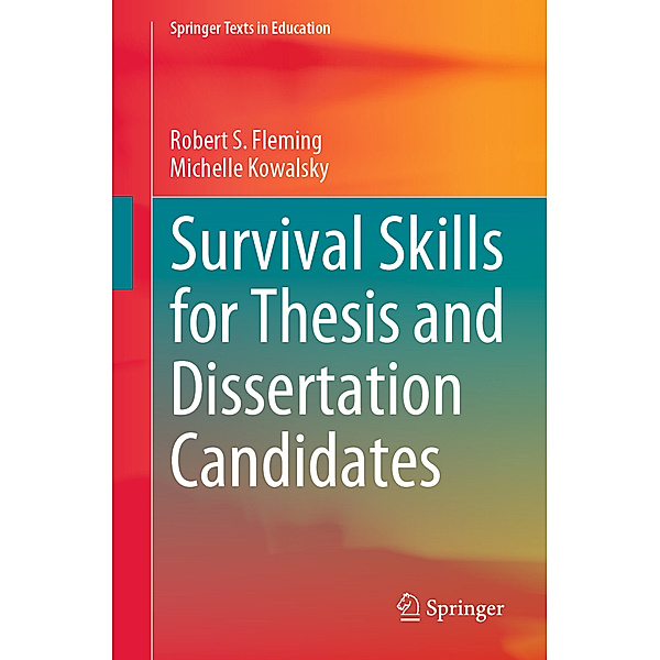 Survival Skills for Thesis and Dissertation Candidates, Robert S. Fleming, Michelle Kowalsky