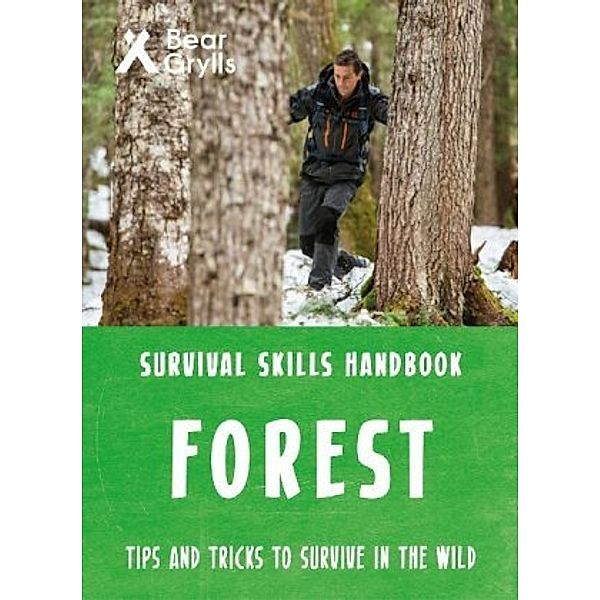 Survival Skills Handbook: Forest, Bear Grylls