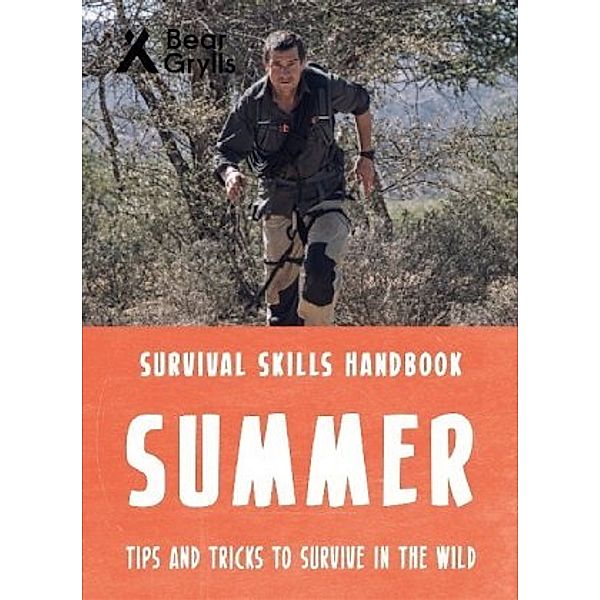 Survival Skills Handbook: Summer, Bear Grylls