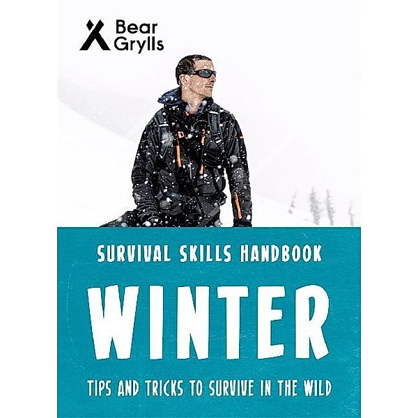 Survival Skills Handbook / Survival Skills Handbook: Winter, Bear Grylls