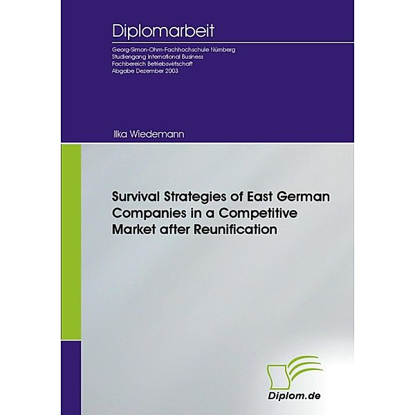Survival Strategies of East German Companies in a Competitive Market after Reunification, Ilka Wiedemann