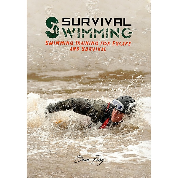 Survival Swimming: Swimming Training for Escape and Survival (Survival Fitness) / Survival Fitness, Sam Fury