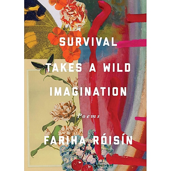 Survival Takes a Wild Imagination, Fariha Róisín