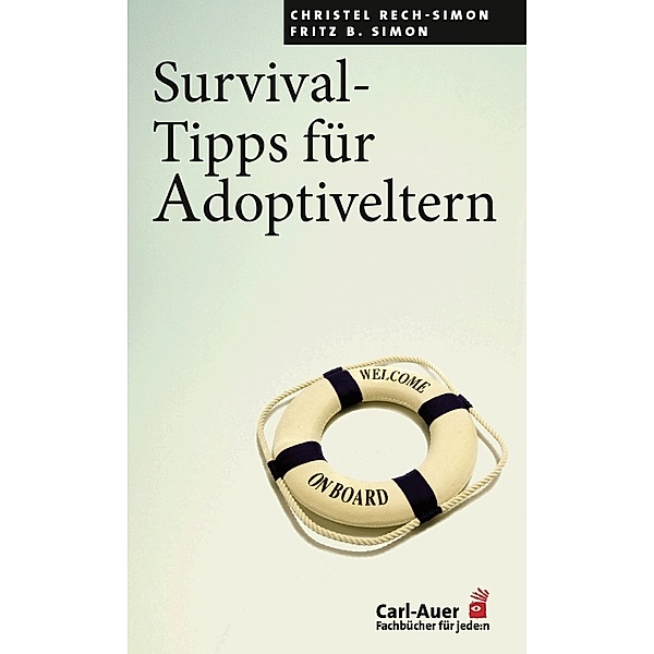 Survival-Tipps für Adoptiveltern, Christel Rech-Simon, Fritz B. Simon