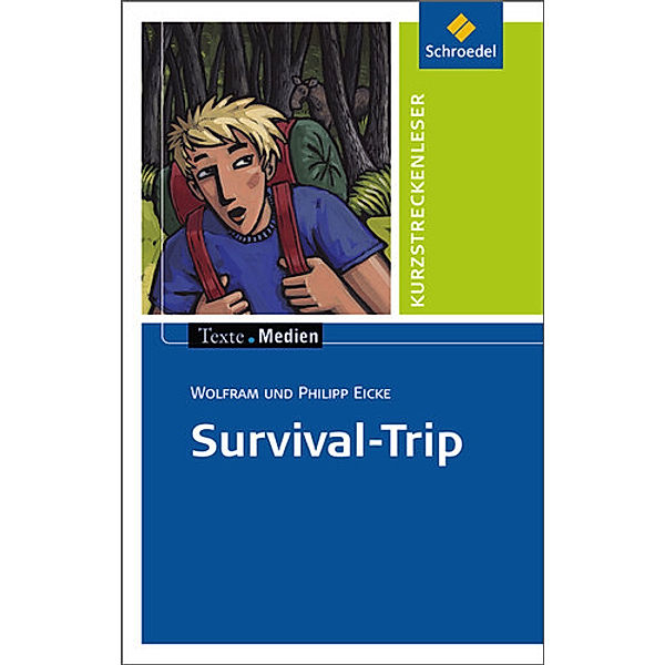 Survival-Trip, Textausgabe mit Aufgabenanregungen, Wolfram Eicke, Philipp Eicke