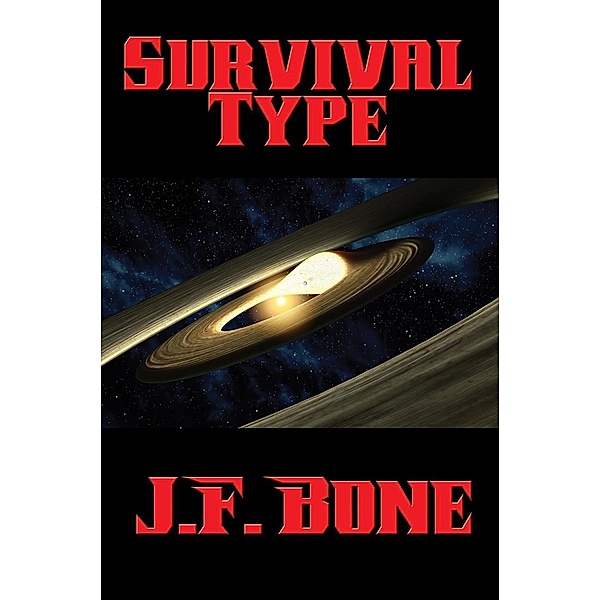 Survival Type / Positronic Publishing, J. F. Bone