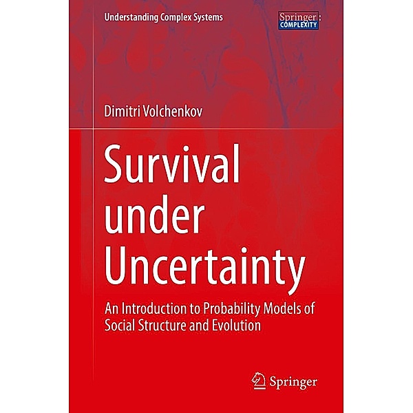 Survival under Uncertainty / Understanding Complex Systems, Dimitri Volchenkov