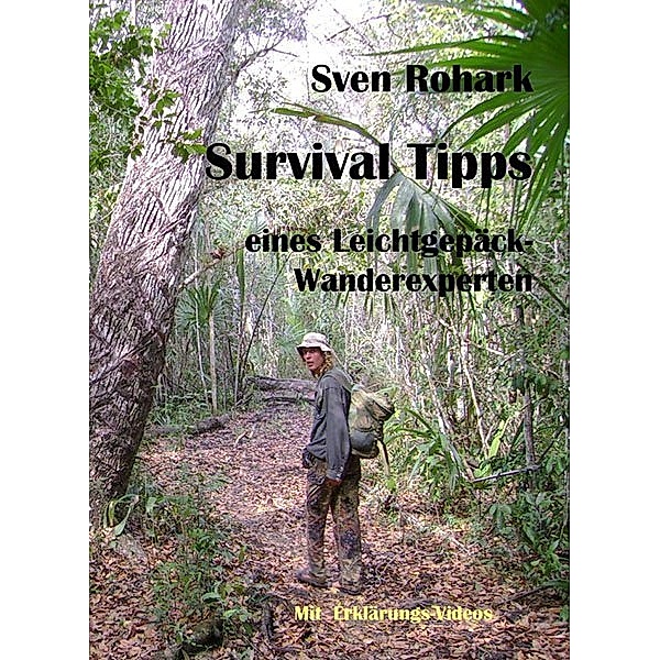 Survivaltips eines Leichtgepäck-Wanderexperten, Sven Rohark