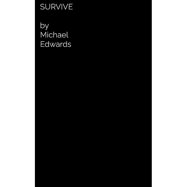 Survive, Michael Edwards