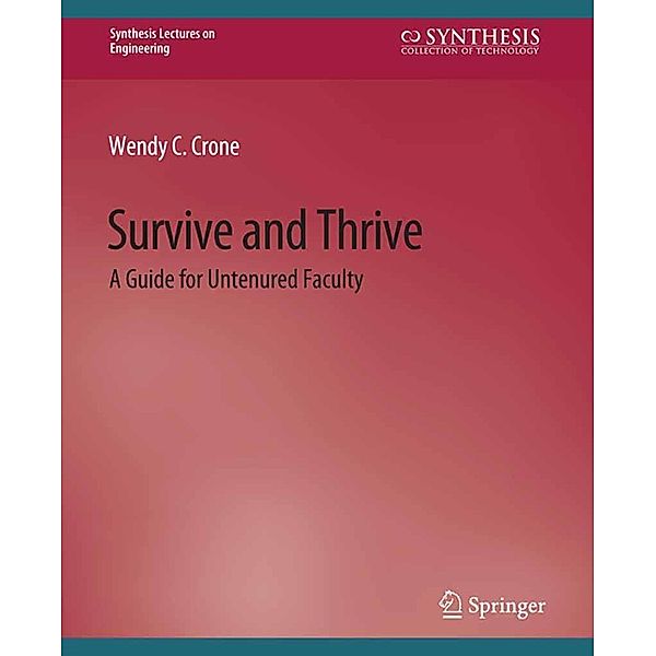 Survive and Thrive / Synthesis Lectures on Engineering, Science, and Technology, Wendy Crone