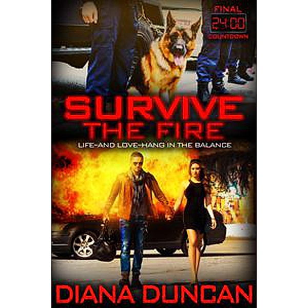 Survive the Fire (24 Hours - Final Countdown, #3), Diana Duncan