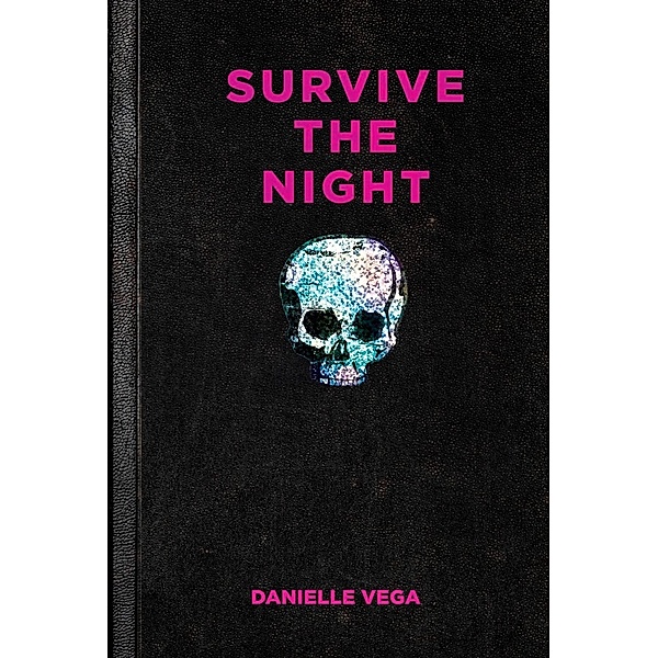 Survive the Night, Danielle Vega