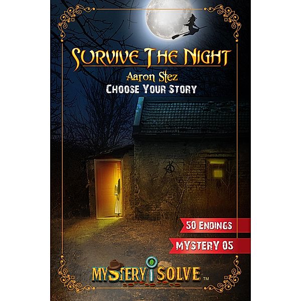 Survive the Night - Choose Your Story (Mystery i Solve, #5) / Mystery i Solve, Aaron Stez