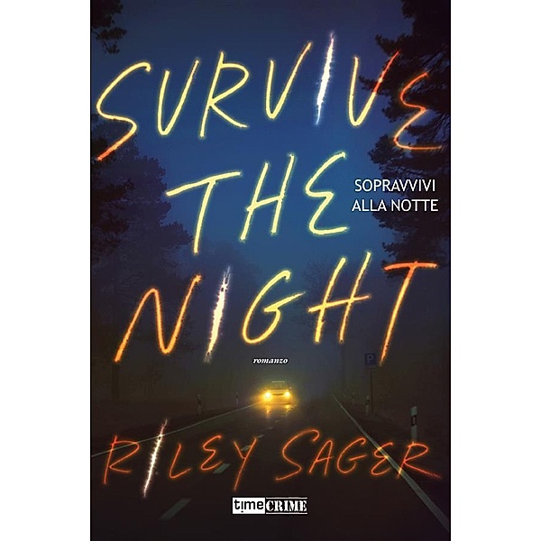 Survive the Night. Sopravvivi la notte, Riley Sager