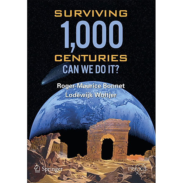 Surviving 1000 Centuries, Roger-Maurice Bonnet, Lodewyk Woltjer