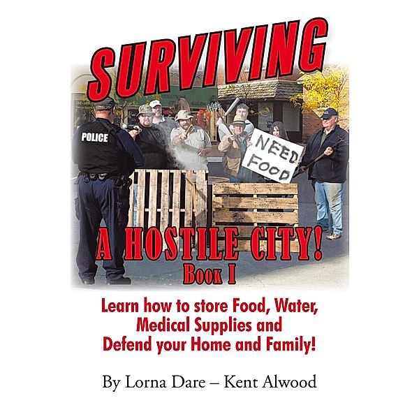 Surviving a Hostile City!, Kent Alwood, Lorna Dare