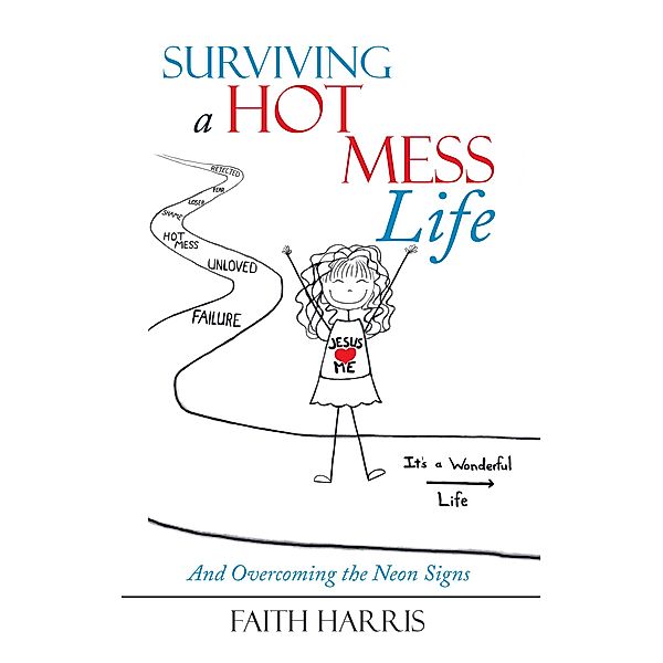 Surviving a Hot Mess Life, Faith Harris
