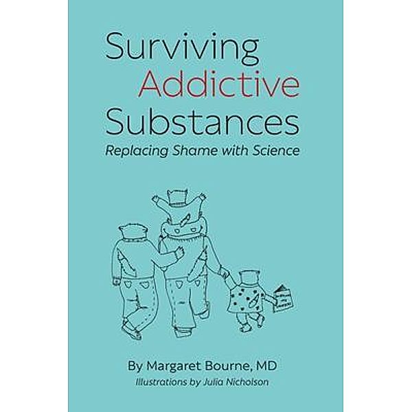 Surviving Addictive Substances, Margaret Bourne