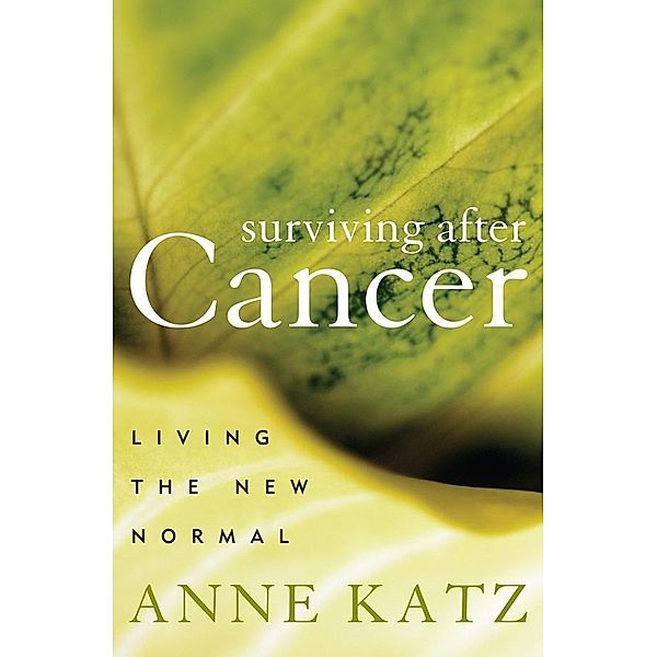 Surviving After Cancer, Anne Katz