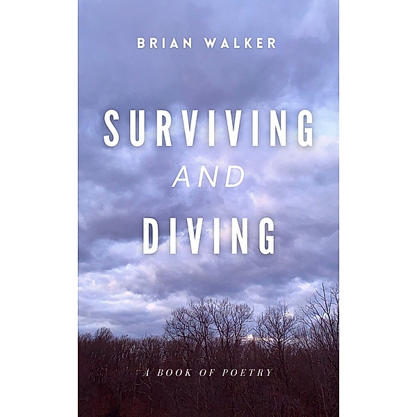Surviving and Diving, Brian Walker