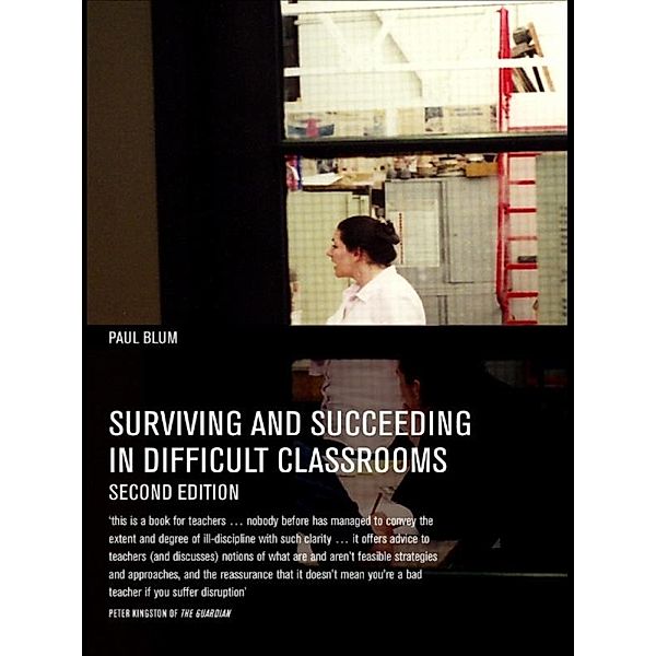 Surviving and Succeeding in Difficult Classrooms, Paul Blum