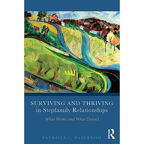 Surviving and Thriving in Stepfamily Relationships, Patricia L. Papernow